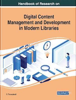 Handbook of Research on Digital Content Management and Development in Modern Libraries