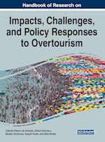 Handbook of Research on the Impacts, Challenges, and Policy Responses to Overtourism 
