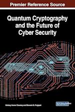 Quantum Cryptography and the Future of Cyber Security 