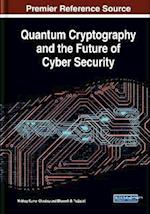 Quantum Cryptography and the Future of Cyber Security