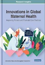 Innovations in Global Maternal Health: Improving Prenatal and Postnatal Care Practices