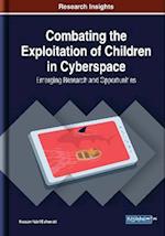 Combating the Exploitation of Children in Cyberspace: Emerging Research and Opportunities