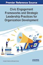 Civic Engagement Frameworks and Strategic Leadership Practices for Organization Development