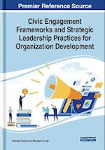 Civic Engagement Frameworks and Strategic Leadership Practices for Organization Development