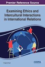 Examining Ethics and Intercultural Interactions in International Relations 
