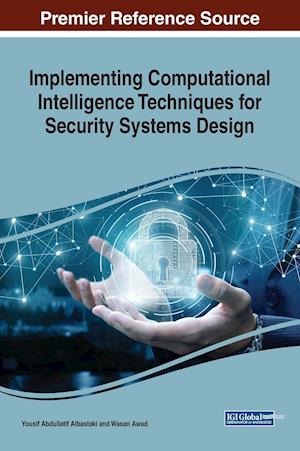 Implementing Computational Intelligence Techniques for Security Systems Design