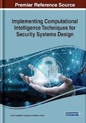 Implementing Computational Intelligence Techniques for Security Systems Design