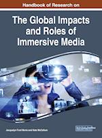 Handbook of Research on the Global Impacts and Roles of Immersive Media 