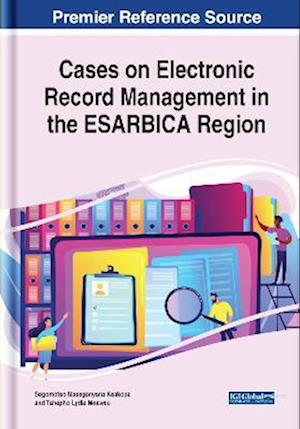 Cases on Electronic Record Management in the ESARBICA Region