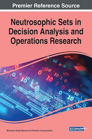 Neutrosophic Sets in Decision Analysis and Operations Research