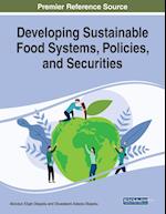 Developing Sustainable Food Systems, Policies, and Securities 