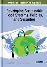 Developing Sustainable Food Systems, Policies, and Securities