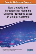 New Methods and Paradigms for Modeling Dynamic Processes Based on Cellular Automata 
