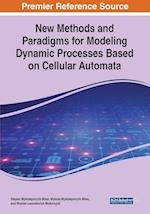 New Methods and Paradigms for Modeling Dynamic Processes Based on Cellular Automata 