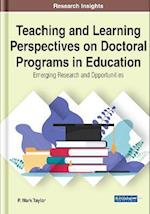 Teaching and Learning Perspectives on Doctoral Programs in Education: Emerging Research and Opportunities