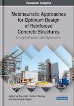 Metaheuristic Approaches for Optimum Design of Reinforced Concrete Structures: Emerging Research and Opportunities