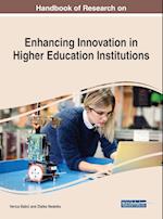 Handbook of Research on Enhancing Innovation in Higher Education Institutions 