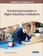 Handbook of Research on Enhancing Innovation in Higher Education Institutions