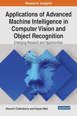 Applications of Advanced Machine Intelligence in Computer Vision and Object Recognition