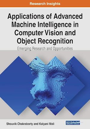 Applications of Advanced Machine Intelligence in Computer Vision and Object Recognition