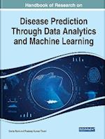 Handbook of Research on Disease Prediction Through Data Analytics and Machine Learning