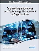 Handbook of Research on Engineering Innovations and Technology Management in Organizations