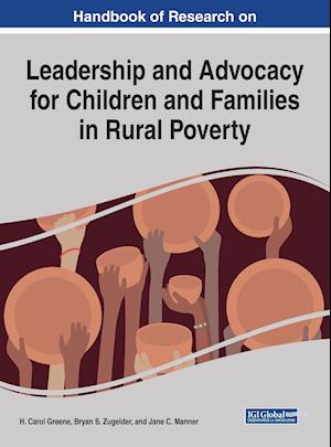 Handbook of Research on Leadership and Advocacy for Children and Families in Rural Poverty