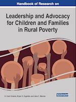Handbook of Research on Leadership and Advocacy for Children and Families in Rural Poverty 