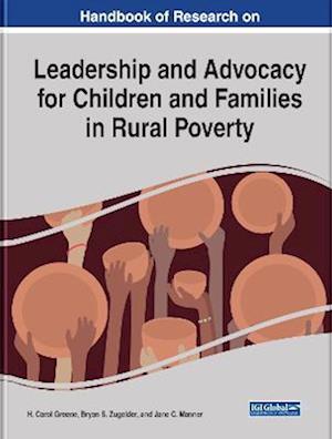 Handbook of Research on Leadership and Advocacy for Children and Families in Rural Poverty