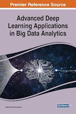 Advanced Deep Learning Applications in Big Data Analytics 