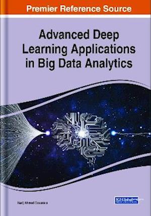 Advanced Deep Learning Applications in Big Data Analytics