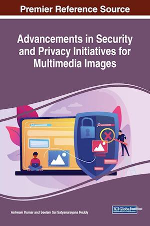 Advancements in Security and Privacy Initiatives for Multimedia Images