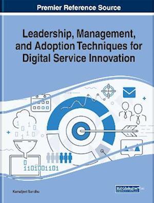 Leadership, Management, and Adoption Techniques for Digital Service Innovation