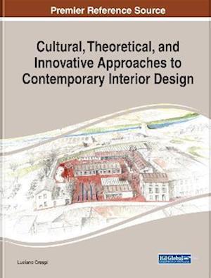 Cultural, Theoretical, and Innovative Approaches to Contemporary Interior Design