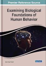 Examining Biological Foundations of Human Behavior