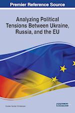 Analyzing Political Tensions Between Ukraine, Russia, and the EU