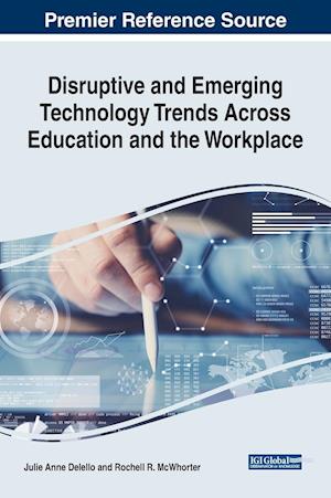 Disruptive and Emerging Technology Trends Across Education and the Workplace