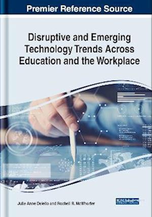 Disruptive and Emerging Technology Trends Across Education and the Workplace