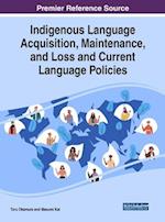 Indigenous Language Acquisition, Maintenance, and Loss and Current Language Policies 