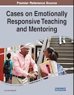 Cases on Emotionally Responsive Teaching and Mentoring 