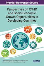 Perspectives on ICT4D and Socio-Economic Growth Opportunities in Developing Countries 