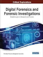 Digital Forensics and Forensic Investigations: Breakthroughs in Research and Practice