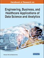 Handbook of Research on Engineering, Business, and Healthcare Applications of Data Science and Analytics