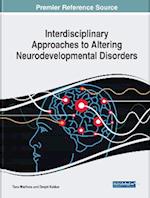 Interdisciplinary Approaches to Altering Neurodevelopmental Disorders