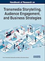 Handbook of Research on Transmedia Storytelling, Audience Engagement, and Business Strategies 