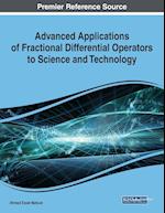 Advanced Applications of Fractional Differential Operators to Science and Technology 
