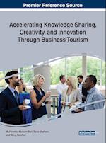 Accelerating Knowledge Sharing, Creativity, and Innovation Through Business Tourism 