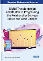 Digital Transformation and Its Role in Progressing the Relationship Between States and Their Citizens