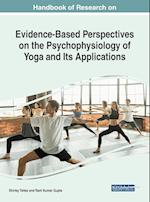 Handbook of Research on Evidence-Based Perspectives on the Psychophysiology of Yoga and Its Applications 