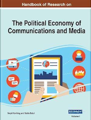 Handbook of Research on the Political Economy of Communications and Media